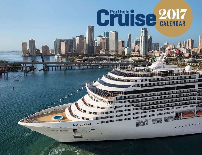 Porthole Cruise Magazine Calendar 2017 - Beautiful Photographs of Beautiful Ships