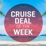 Cruise Deal of the Week